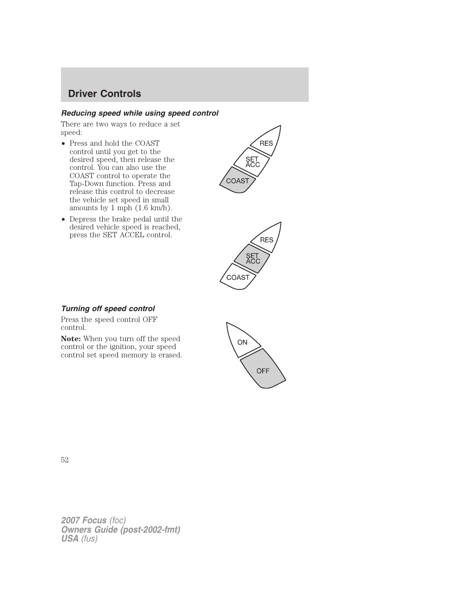 Reducing speed while using speed control, Turning off speed control, Driver controls | FORD 2007 Focus v.4 User Manual | Page 52 / 232