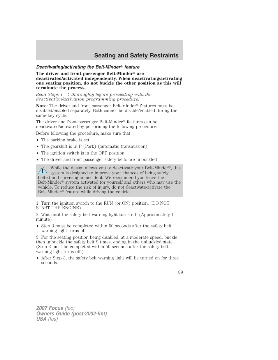 Deactivating/activating the belt-minder feature, Seating and safety restraints | FORD 2007 Focus v.4 User Manual | Page 89 / 232