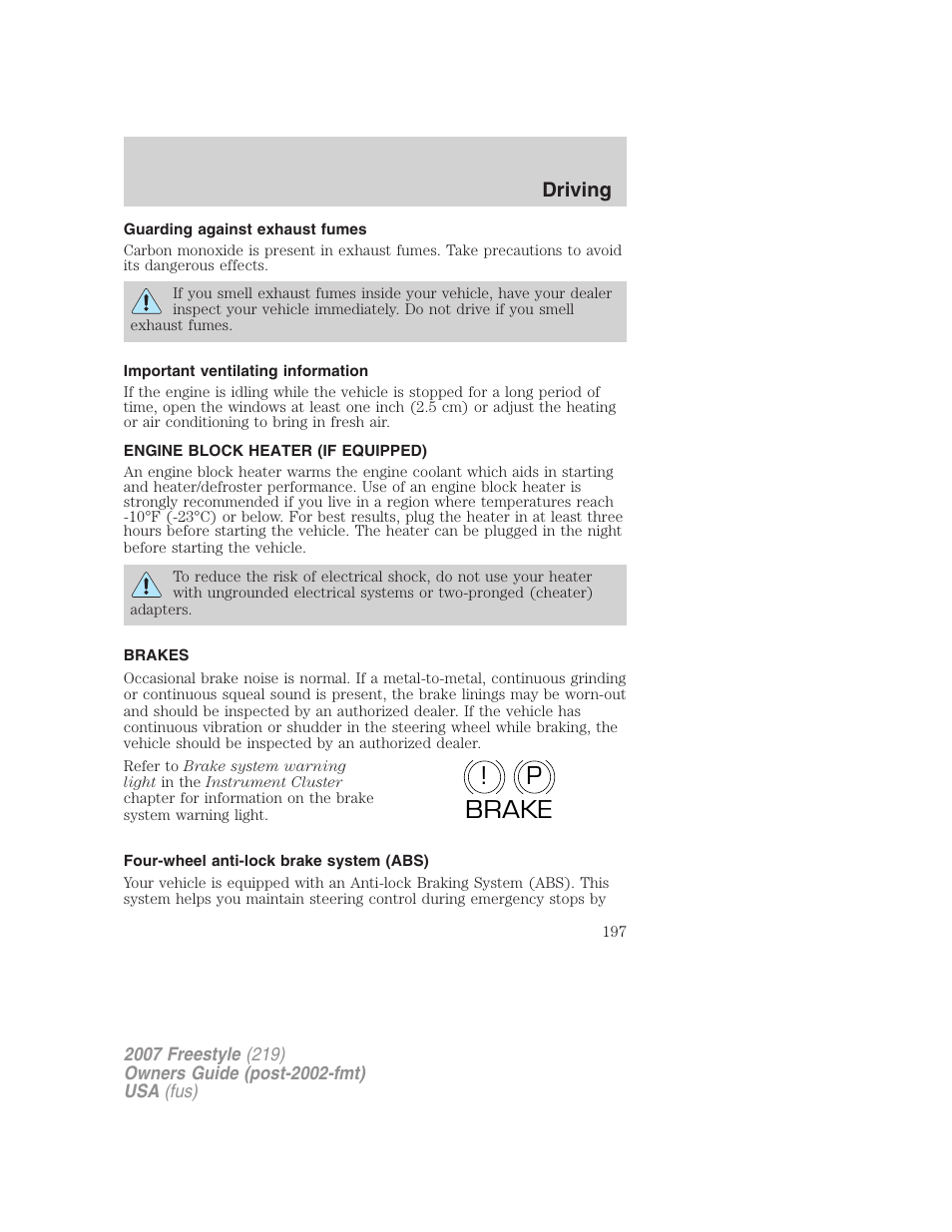 Guarding against exhaust fumes, Important ventilating information, Engine block heater (if equipped) | Brakes, Four-wheel anti-lock brake system (abs), P! brake, Driving | FORD 2007 Freestyle v.1 User Manual | Page 197 / 296