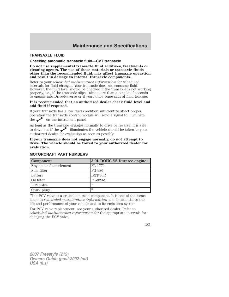 Transaxle fluid, Checking automatic transaxle fluid—cvt transaxle, Motorcraft part numbers | Part numbers, Maintenance and specifications | FORD 2007 Freestyle v.1 User Manual | Page 281 / 296