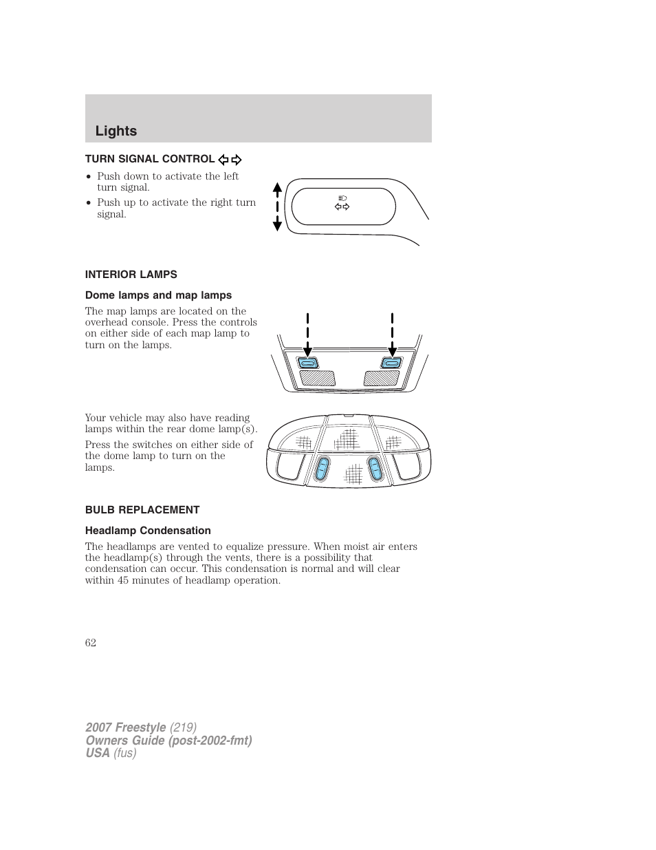 Turn signal control, Interior lamps, Dome lamps and map lamps | Bulb replacement, Headlamp condensation, Lights | FORD 2007 Freestyle v.1 User Manual | Page 62 / 296