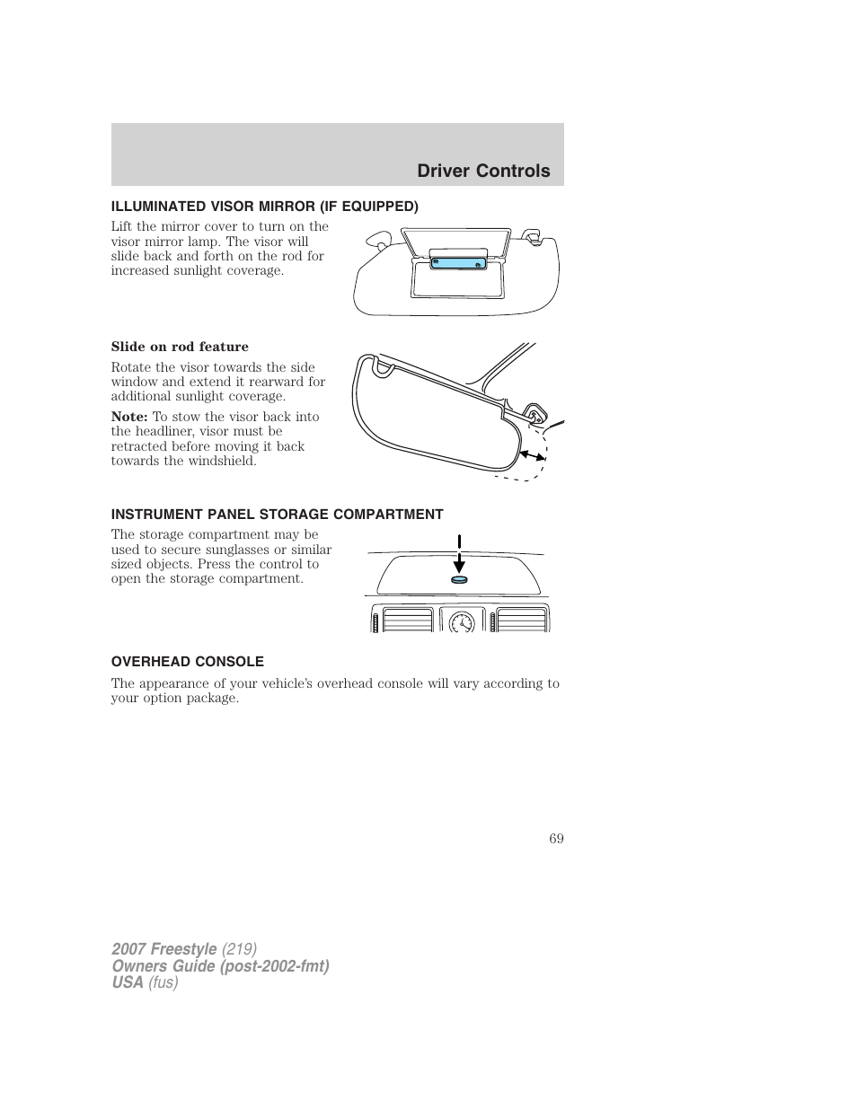 Illuminated visor mirror (if equipped), Instrument panel storage compartment, Overhead console | Driver controls | FORD 2007 Freestyle v.1 User Manual | Page 69 / 296