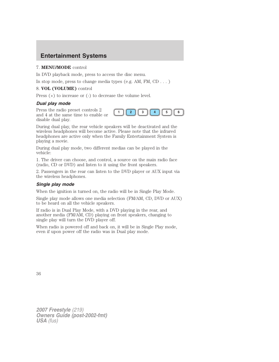 Dual play mode, Single play mode, Entertainment systems | FORD 2007 Freestyle v.2 User Manual | Page 36 / 304