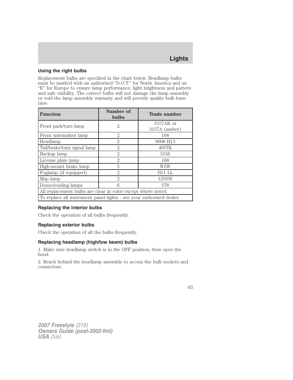 Using the right bulbs, Replacing the interior bulbs, Replacing exterior bulbs | Replacing headlamp (high/low beam) bulbs, Lights | FORD 2007 Freestyle v.2 User Manual | Page 63 / 304