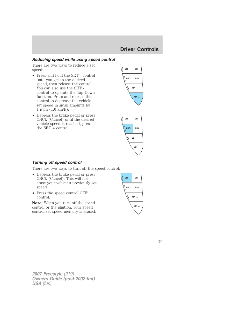 Reducing speed while using speed control, Turning off speed control, Driver controls | FORD 2007 Freestyle v.2 User Manual | Page 79 / 304