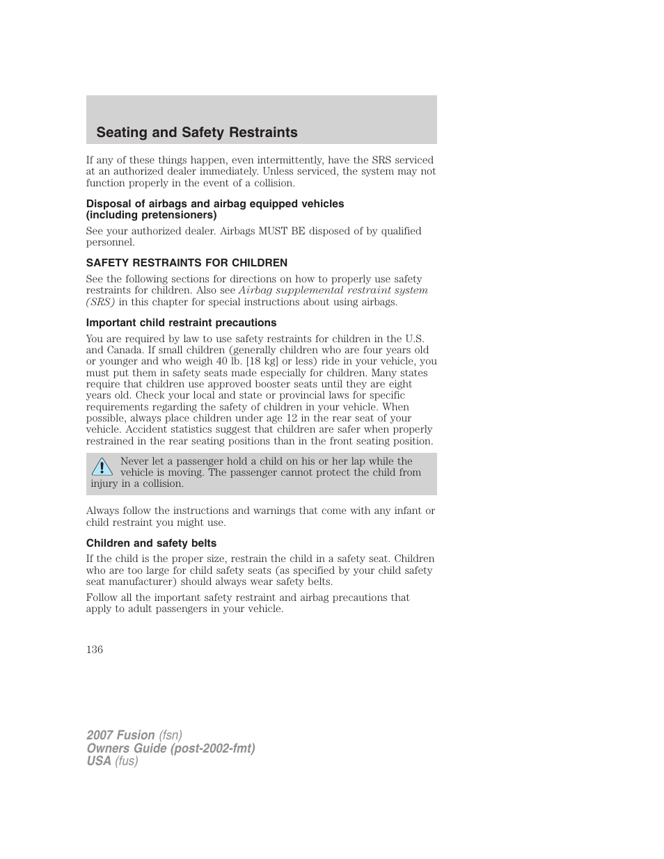 Safety restraints for children, Important child restraint precautions, Children and safety belts | Child restraints, Seating and safety restraints | FORD 2007 Fusion v.1 User Manual | Page 136 / 280