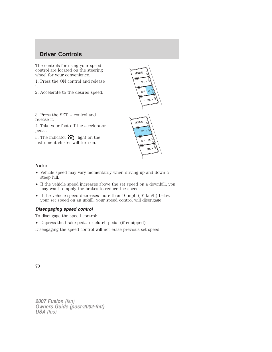 Disengaging speed control, Driver controls | FORD 2007 Fusion v.1 User Manual | Page 70 / 280