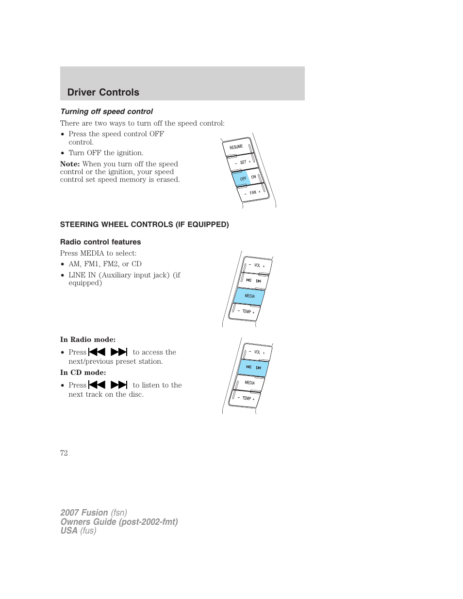 Turning off speed control, Steering wheel controls (if equipped), Radio control features | Driver controls | FORD 2007 Fusion v.1 User Manual | Page 72 / 280