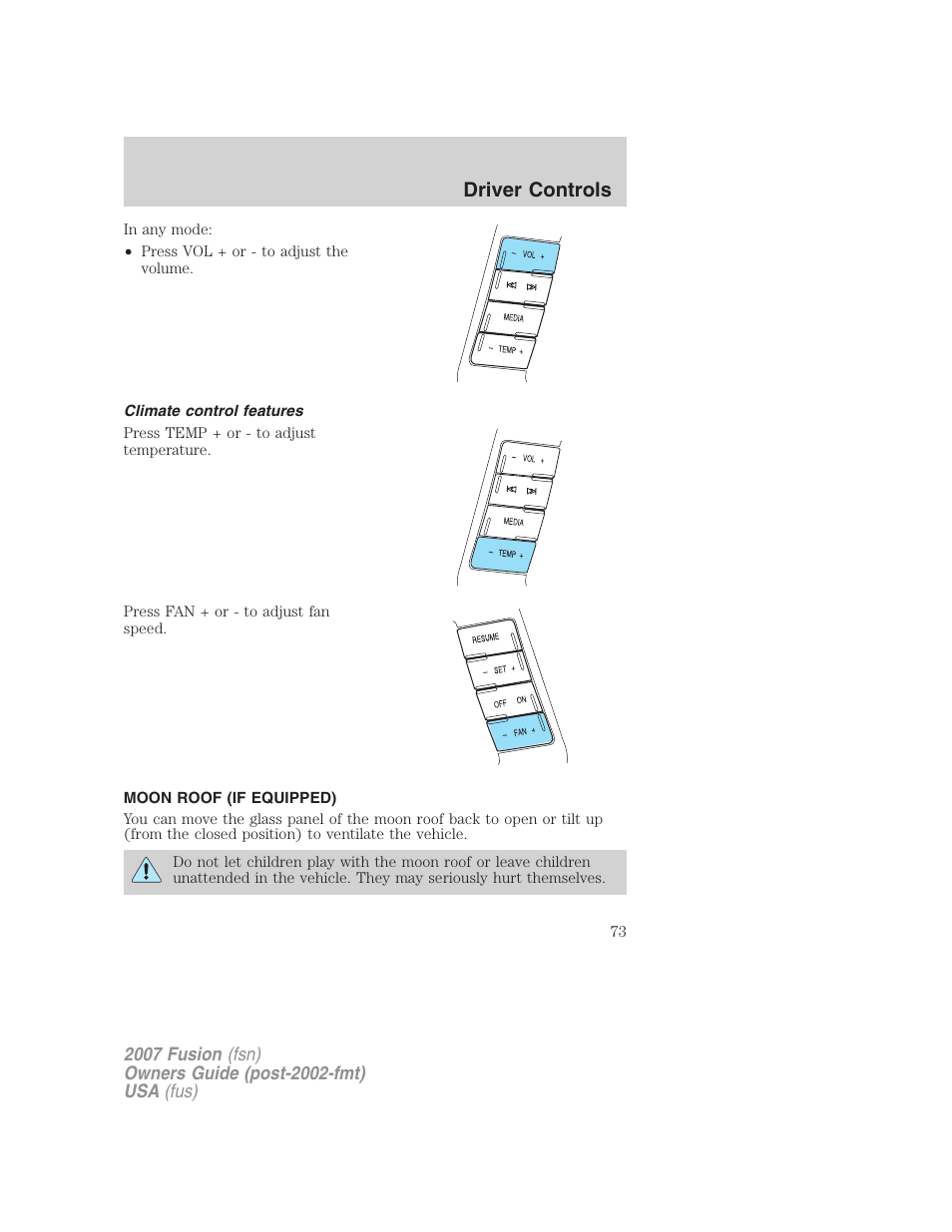 Climate control features, Moon roof (if equipped), Moon roof | Driver controls | FORD 2007 Fusion v.1 User Manual | Page 73 / 280