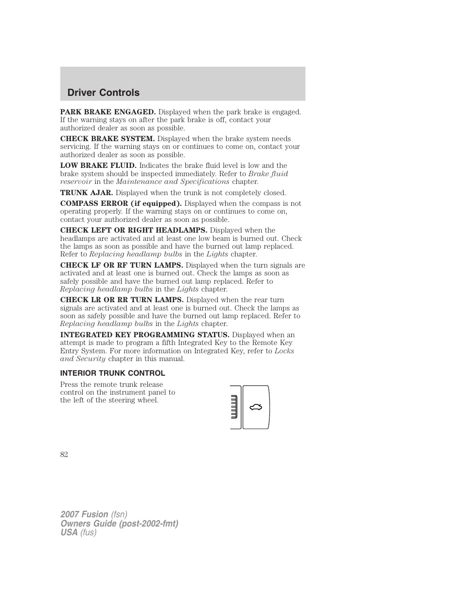 Interior trunk control, Driver controls | FORD 2007 Fusion v.1 User Manual | Page 82 / 280