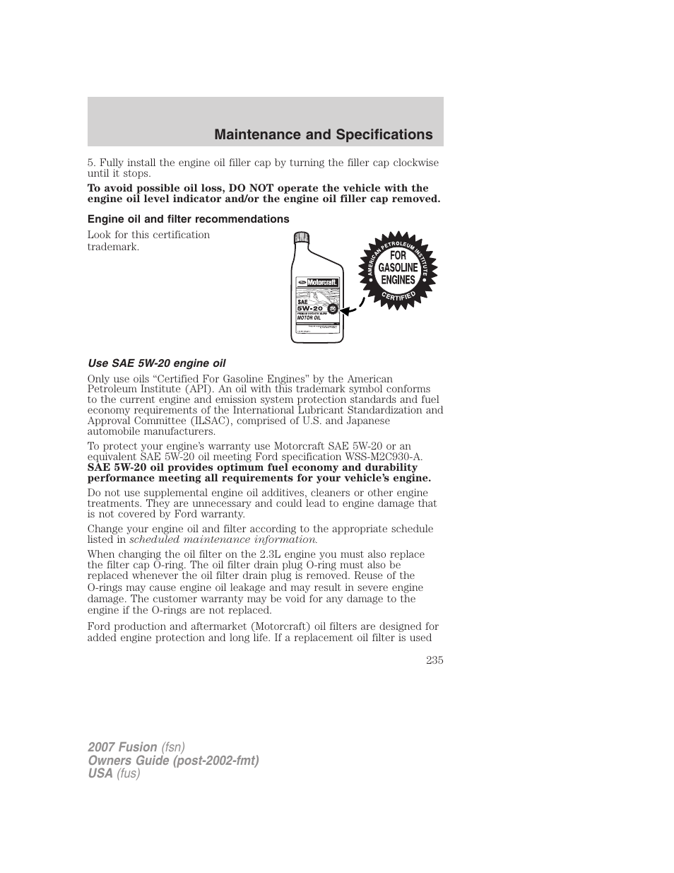 Engine oil and filter recommendations, Use sae 5w-20 engine oil, Maintenance and specifications | FORD 2007 Fusion v.2 User Manual | Page 235 / 280