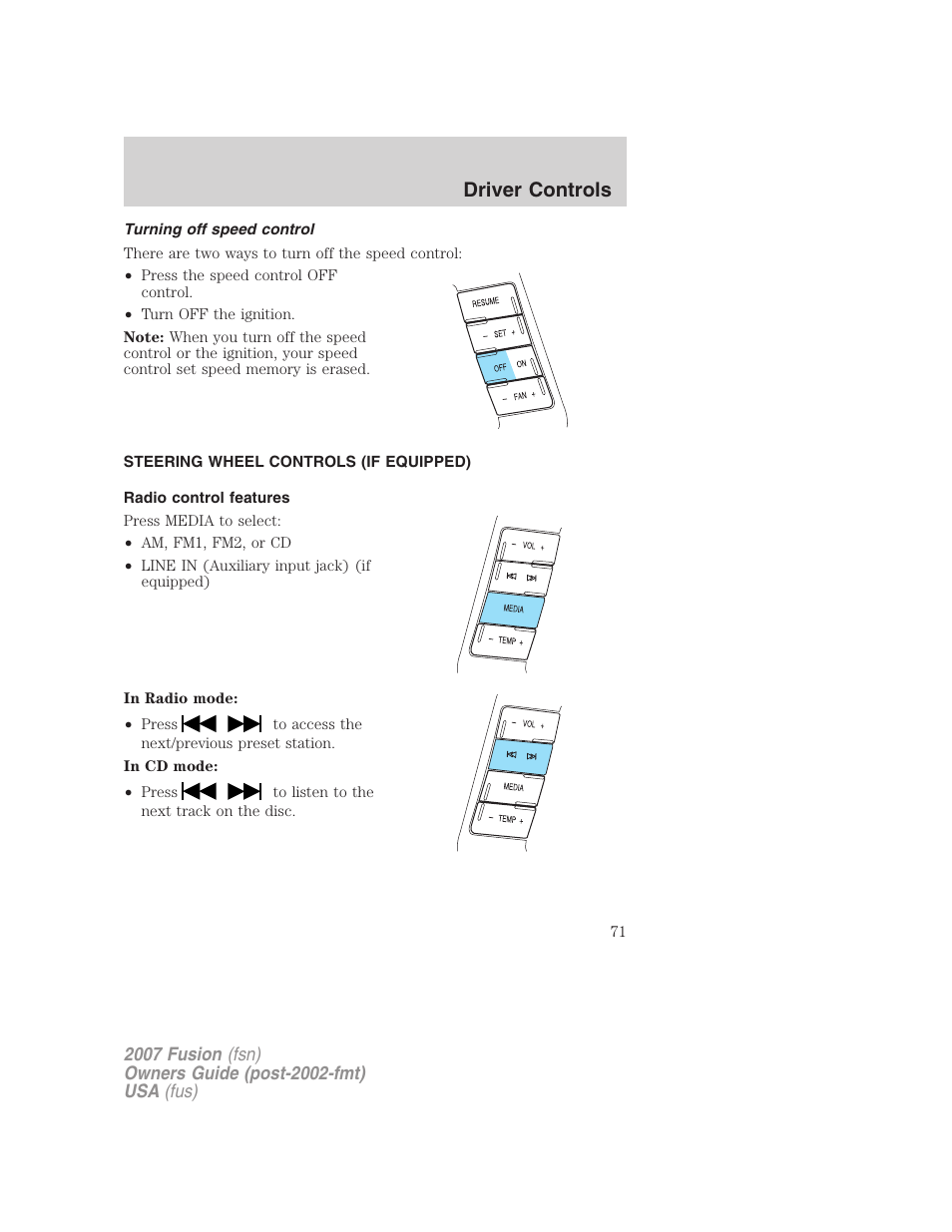 Turning off speed control, Steering wheel controls (if equipped), Radio control features | Driver controls | FORD 2007 Fusion v.2 User Manual | Page 71 / 280