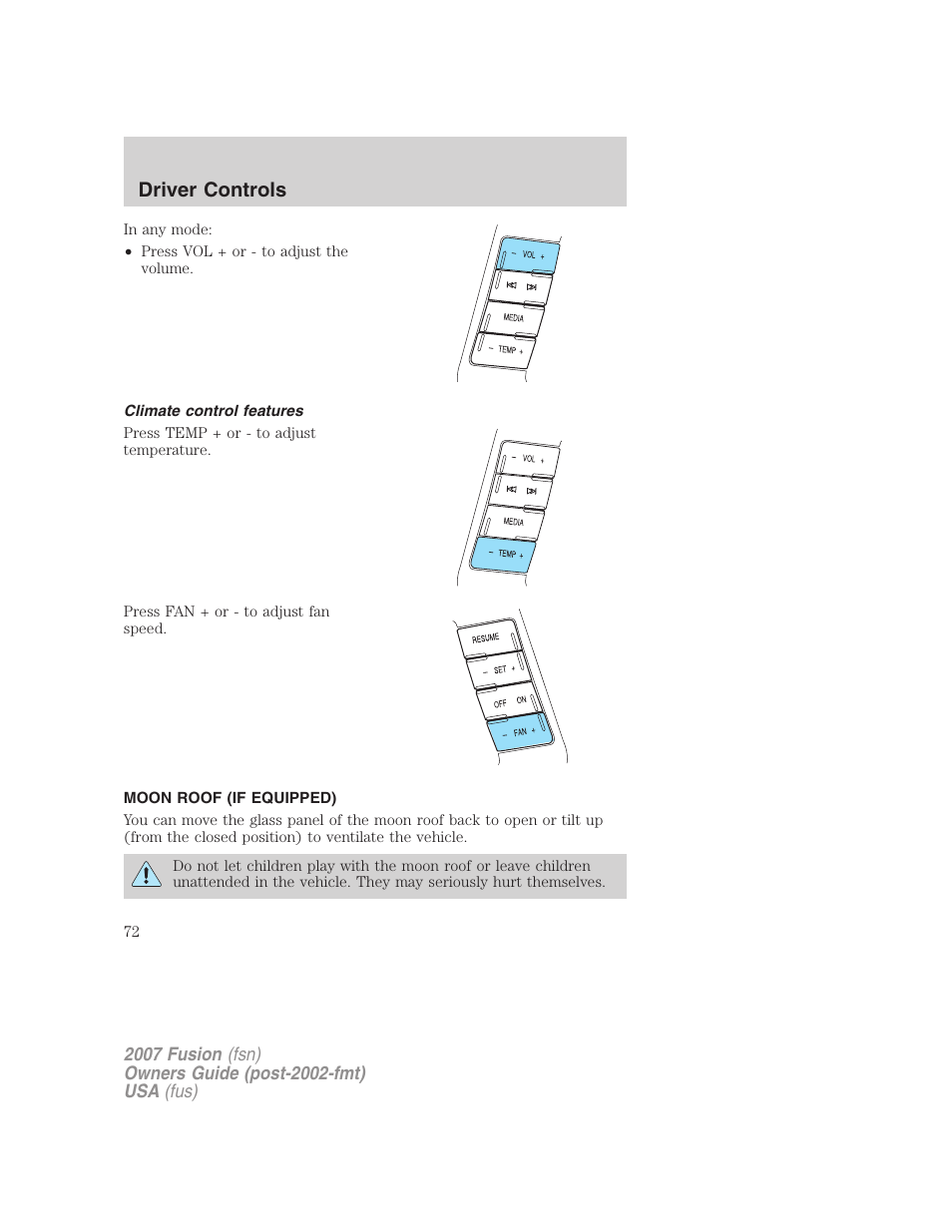 Climate control features, Moon roof (if equipped), Moon roof | Driver controls | FORD 2007 Fusion v.2 User Manual | Page 72 / 280