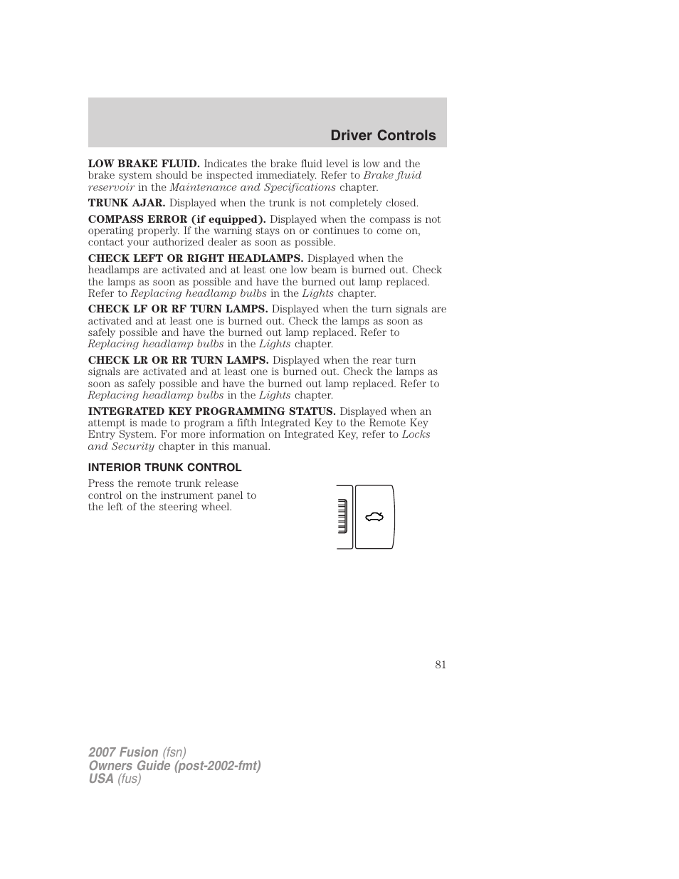 Interior trunk control, Driver controls | FORD 2007 Fusion v.2 User Manual | Page 81 / 280