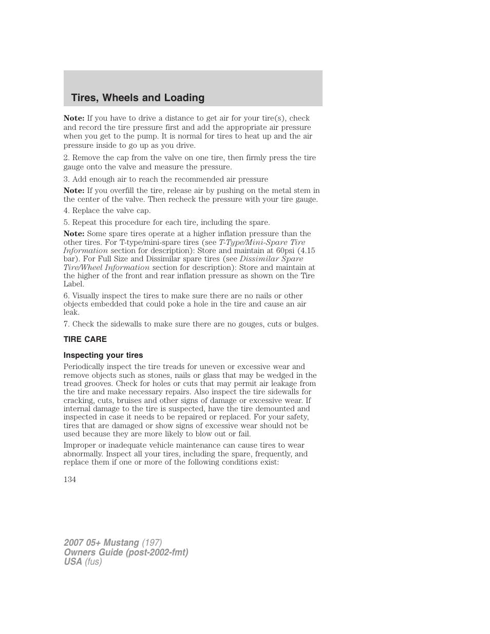 Tire care, Inspecting your tires, Tires, wheels and loading | FORD 2007 Mustang User Manual | Page 134 / 256