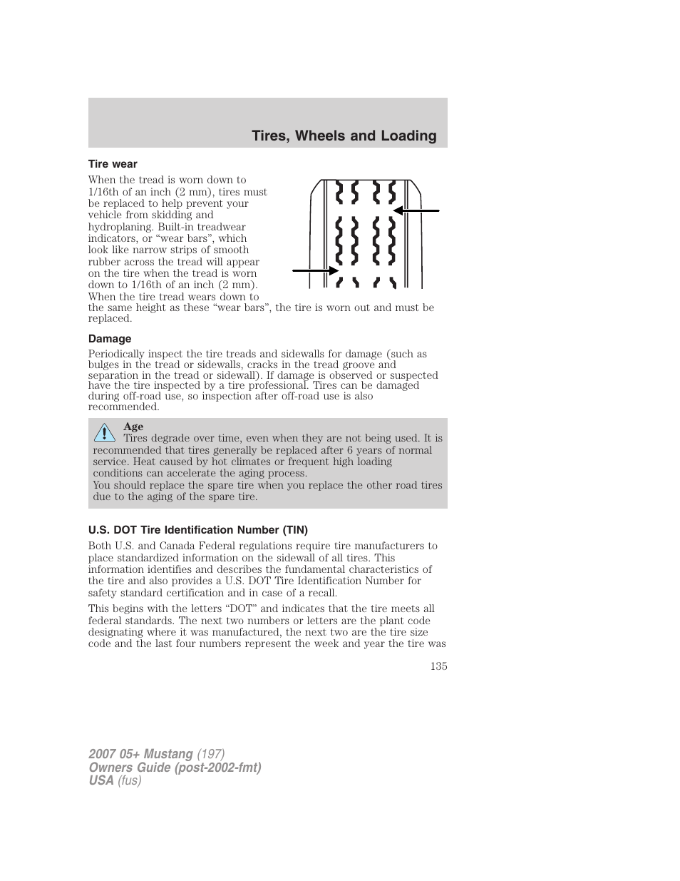 Tire wear, Damage, U.s. dot tire identification number (tin) | Tires, wheels and loading | FORD 2007 Mustang User Manual | Page 135 / 256