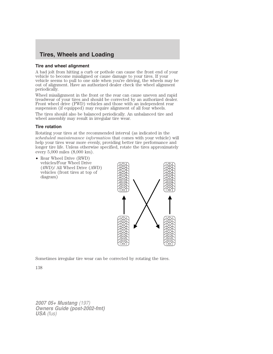 Tire and wheel alignment, Tire rotation, Tires, wheels and loading | FORD 2007 Mustang User Manual | Page 138 / 256