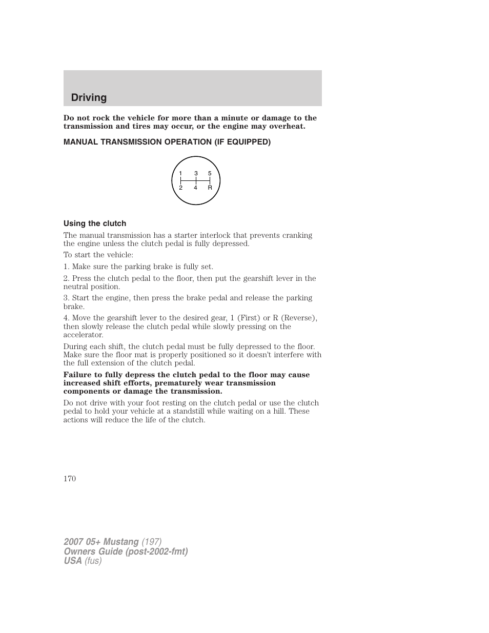 Manual transmission operation (if equipped), Using the clutch, Driving | FORD 2007 Mustang User Manual | Page 170 / 256