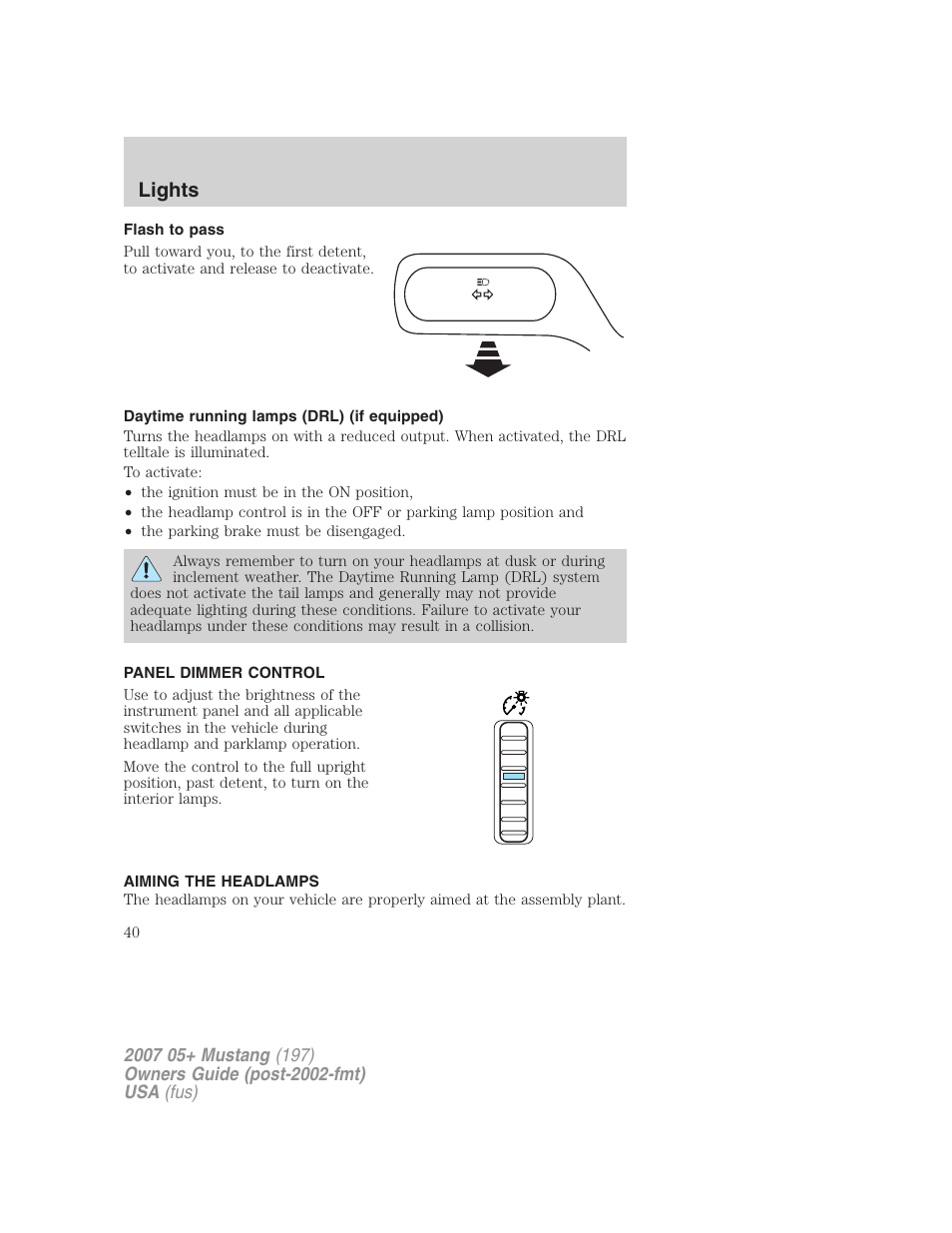Flash to pass, Daytime running lamps (drl) (if equipped), Panel dimmer control | Aiming the headlamps, Lights | FORD 2007 Mustang User Manual | Page 40 / 256