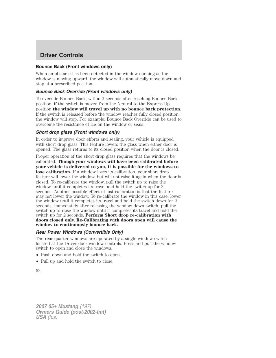 Bounce back (front windows only), Bounce back override (front windows only), Short drop glass (front windows only) | Rear power windows (convertible only), Driver controls | FORD 2007 Mustang User Manual | Page 52 / 256