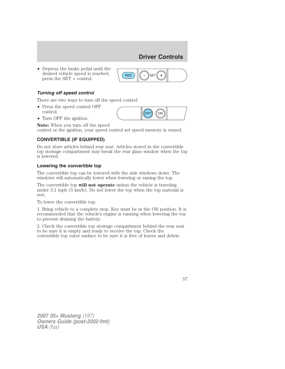 Turning off speed control, Convertible (if equipped), Lowering the convertible top | Driver controls | FORD 2007 Mustang User Manual | Page 57 / 256