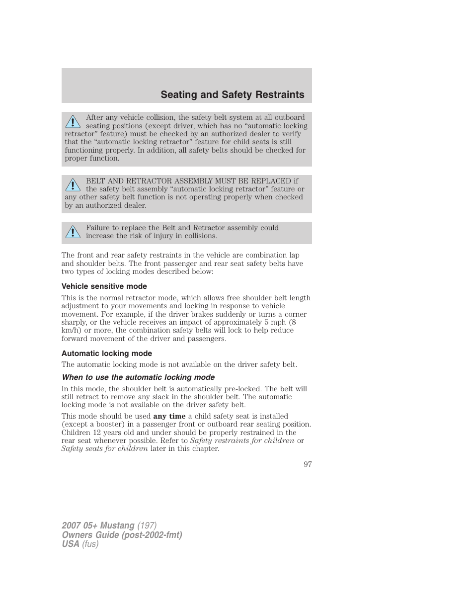 Vehicle sensitive mode, Automatic locking mode, When to use the automatic locking mode | Seating and safety restraints | FORD 2007 Mustang User Manual | Page 97 / 256