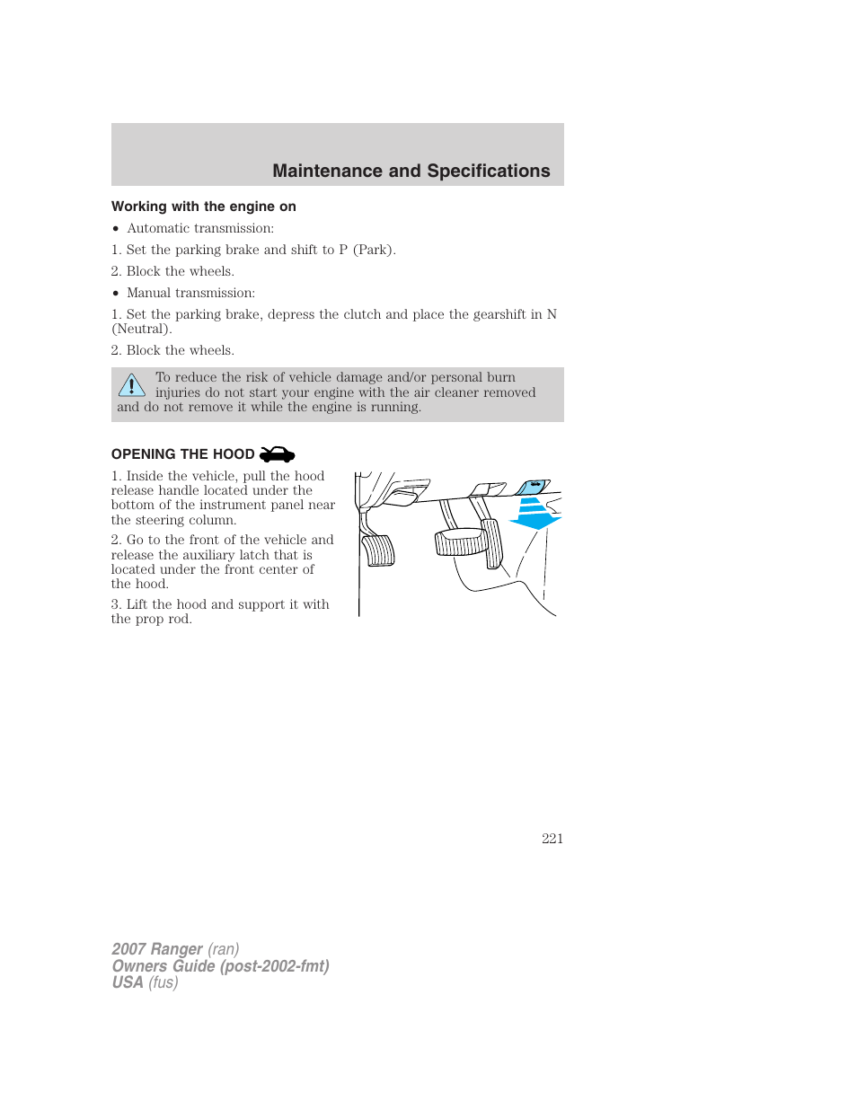 Working with the engine on, Opening the hood, Maintenance and specifications | FORD 2007 Ranger v.1 User Manual | Page 221 / 280