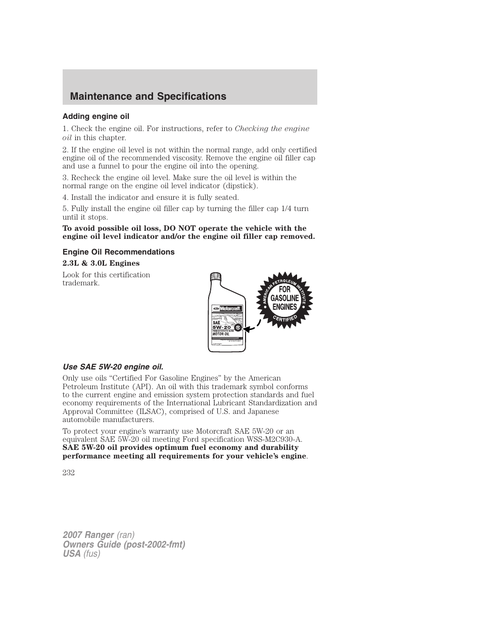 Adding engine oil, Engine oil recommendations, Use sae 5w-20 engine oil | Maintenance and specifications | FORD 2007 Ranger v.2 User Manual | Page 232 / 280