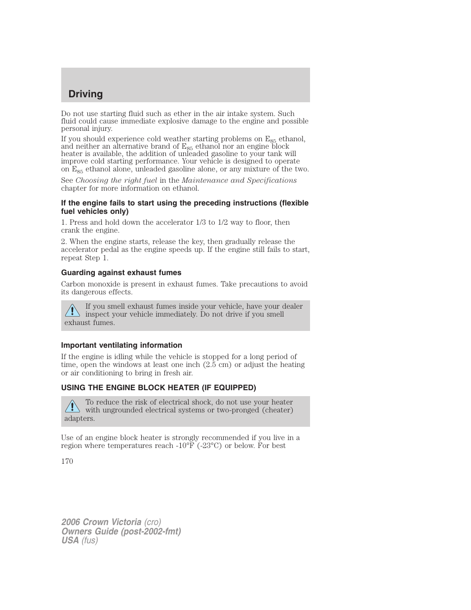 Guarding against exhaust fumes, Important ventilating information, Using the engine block heater (if equipped) | Driving | FORD 2006 Crown Victoria v.2 User Manual | Page 170 / 272