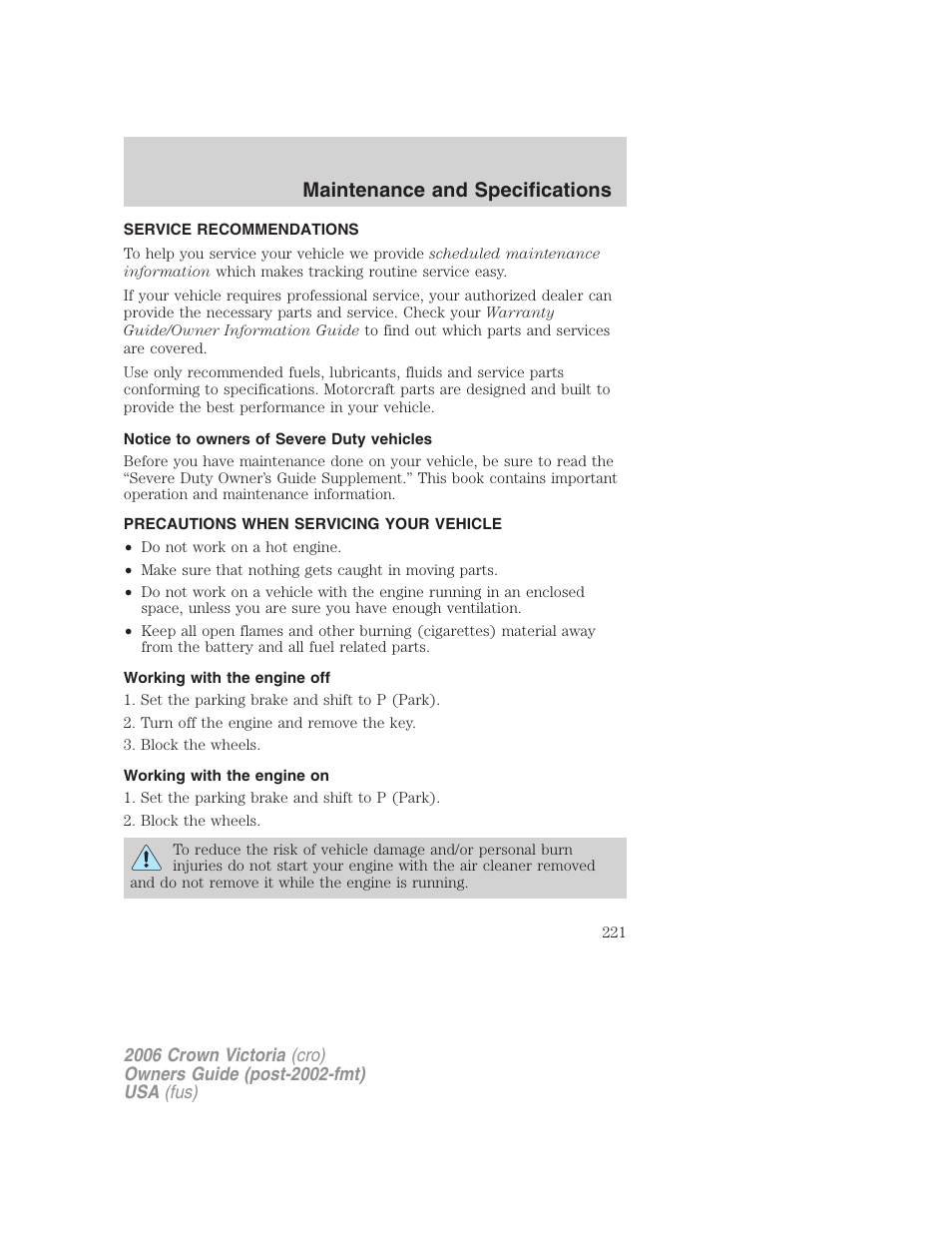 Maintenance and specifications, Service recommendations, Notice to owners of severe duty vehicles | Precautions when servicing your vehicle, Working with the engine off, Working with the engine on | FORD 2006 Crown Victoria v.2 User Manual | Page 221 / 272