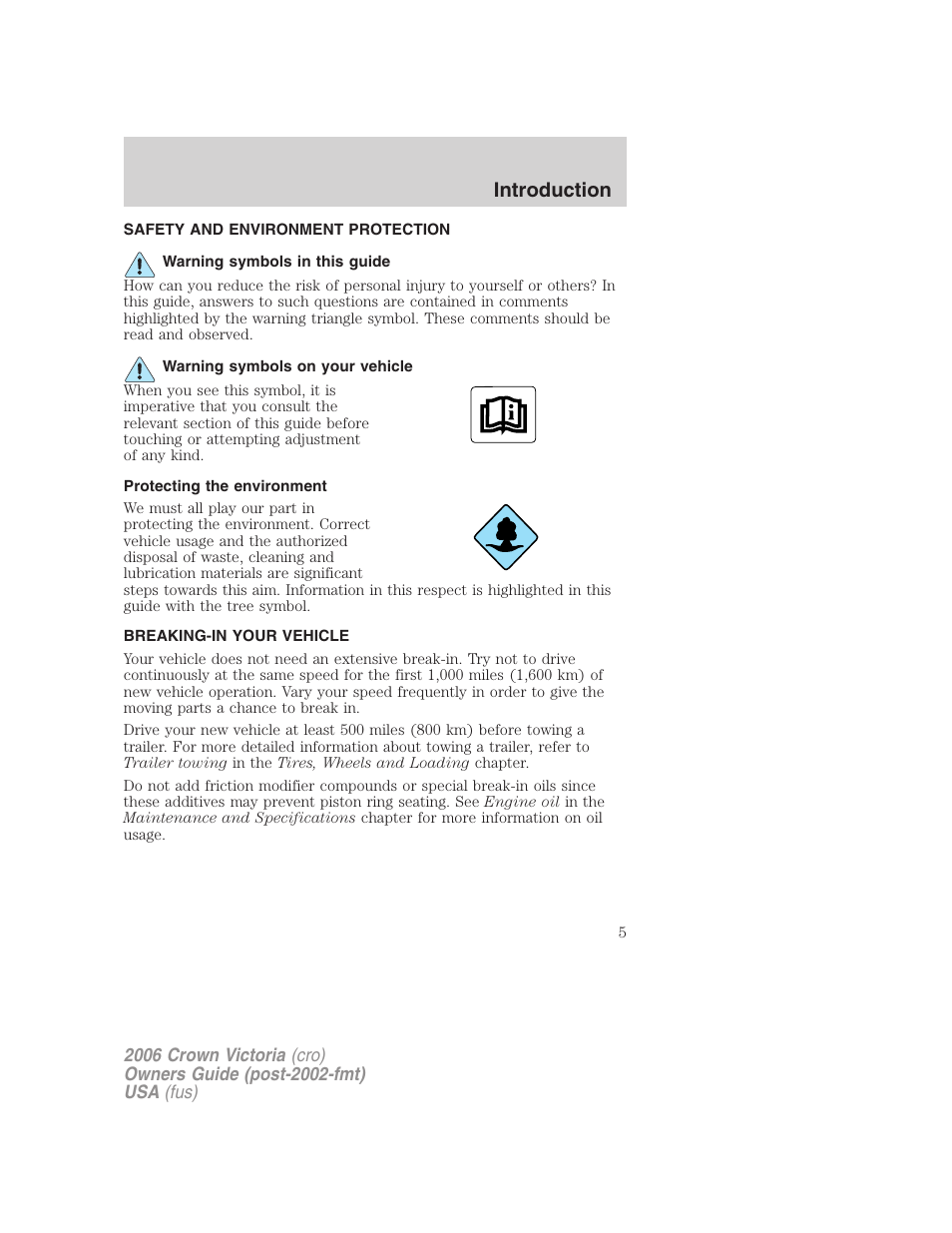 Safety and environment protection, Warning symbols in this guide, Warning symbols on your vehicle | Protecting the environment, Breaking-in your vehicle, Introduction | FORD 2006 Crown Victoria v.2 User Manual | Page 5 / 272