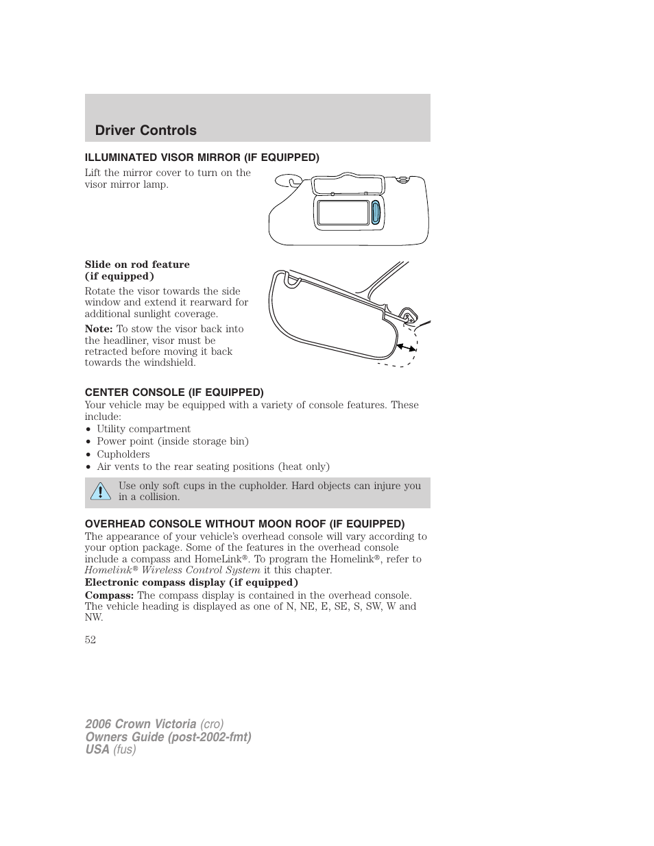 Illuminated visor mirror (if equipped), Center console (if equipped), Overhead console without moon roof (if equipped) | Driver controls | FORD 2006 Crown Victoria v.2 User Manual | Page 52 / 272