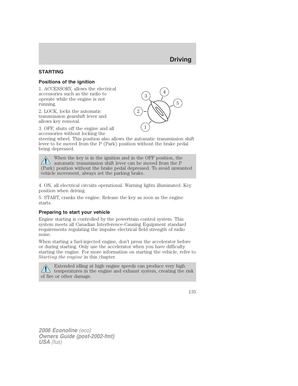 Driving, Starting, Positions of the ignition | Preparing to start your vehicle | FORD 2006 E-450 v.1 User Manual | Page 135 / 248