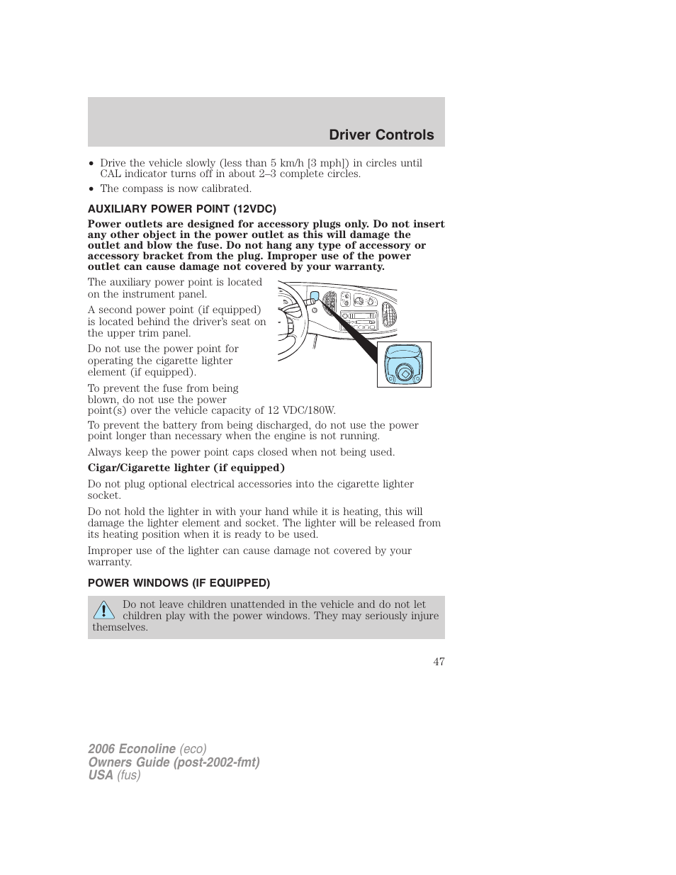 Auxiliary power point (12vdc), Power windows (if equipped), Power windows | Driver controls | FORD 2006 E-450 v.1 User Manual | Page 47 / 248