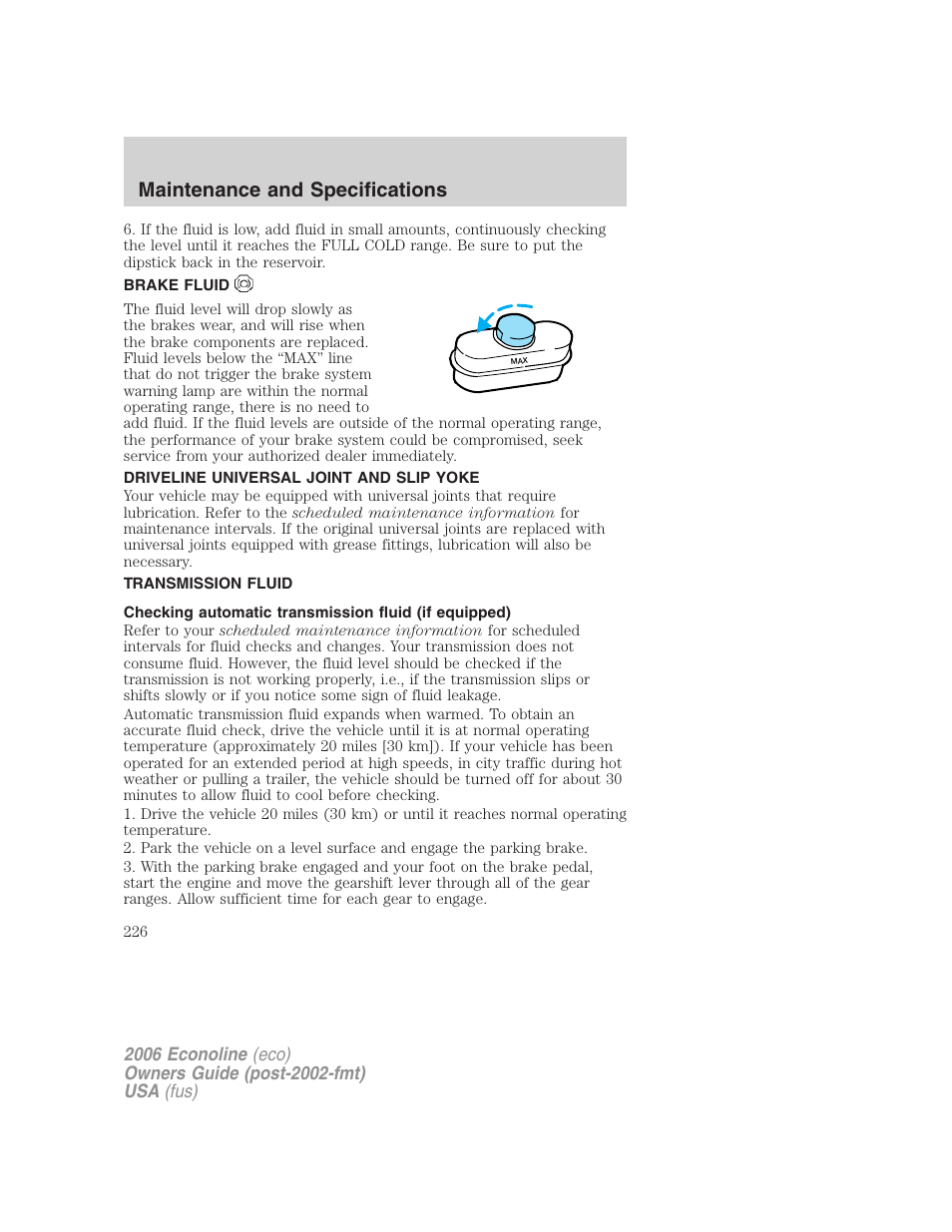 Brake fluid, Driveline universal joint and slip yoke, Transmission fluid | Maintenance and specifications | FORD 2006 E-450 v.3 User Manual | Page 226 / 256