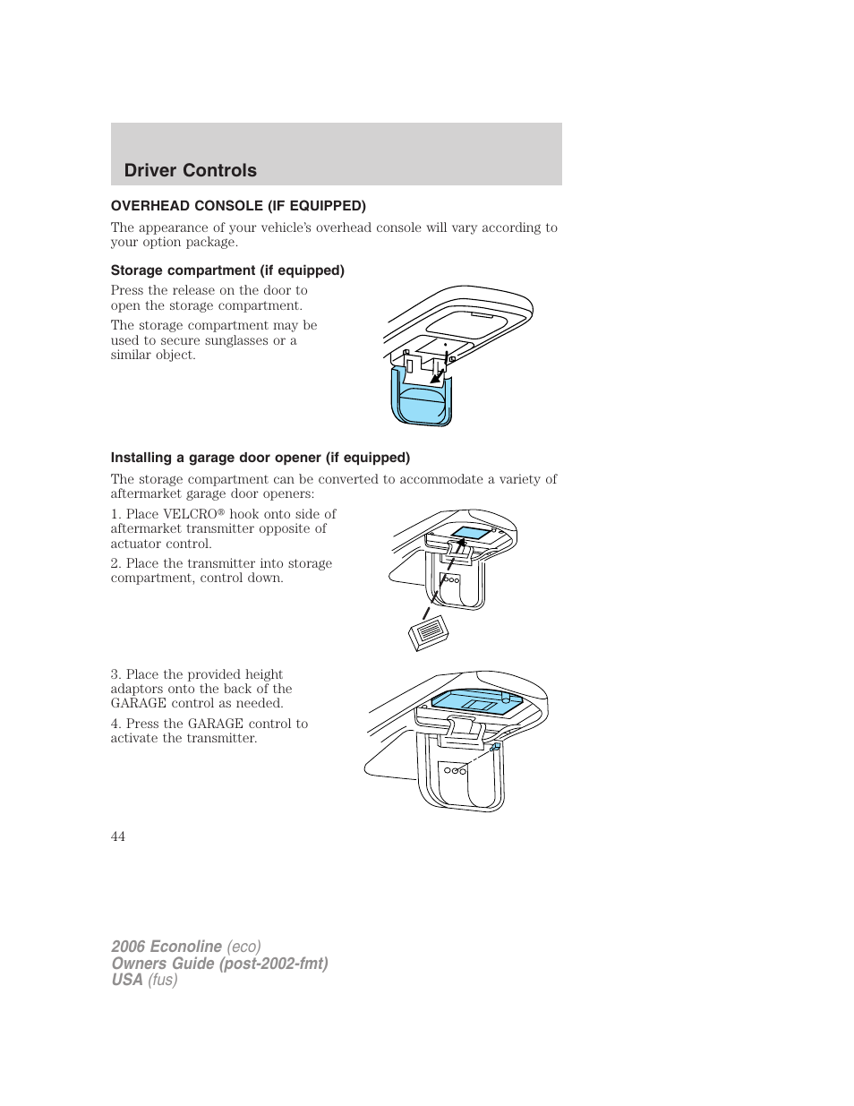 Overhead console (if equipped), Storage compartment (if equipped), Installing a garage door opener (if equipped) | Driver controls | FORD 2006 E-450 v.3 User Manual | Page 44 / 256