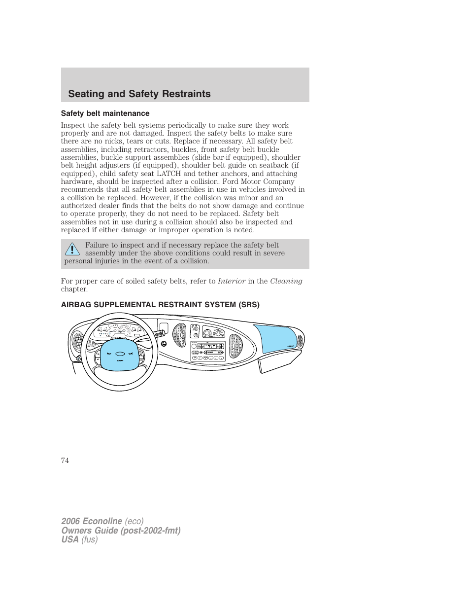 Safety belt maintenance, Airbag supplemental restraint system (srs), Airbags | Seating and safety restraints | FORD 2006 E-450 v.3 User Manual | Page 74 / 256