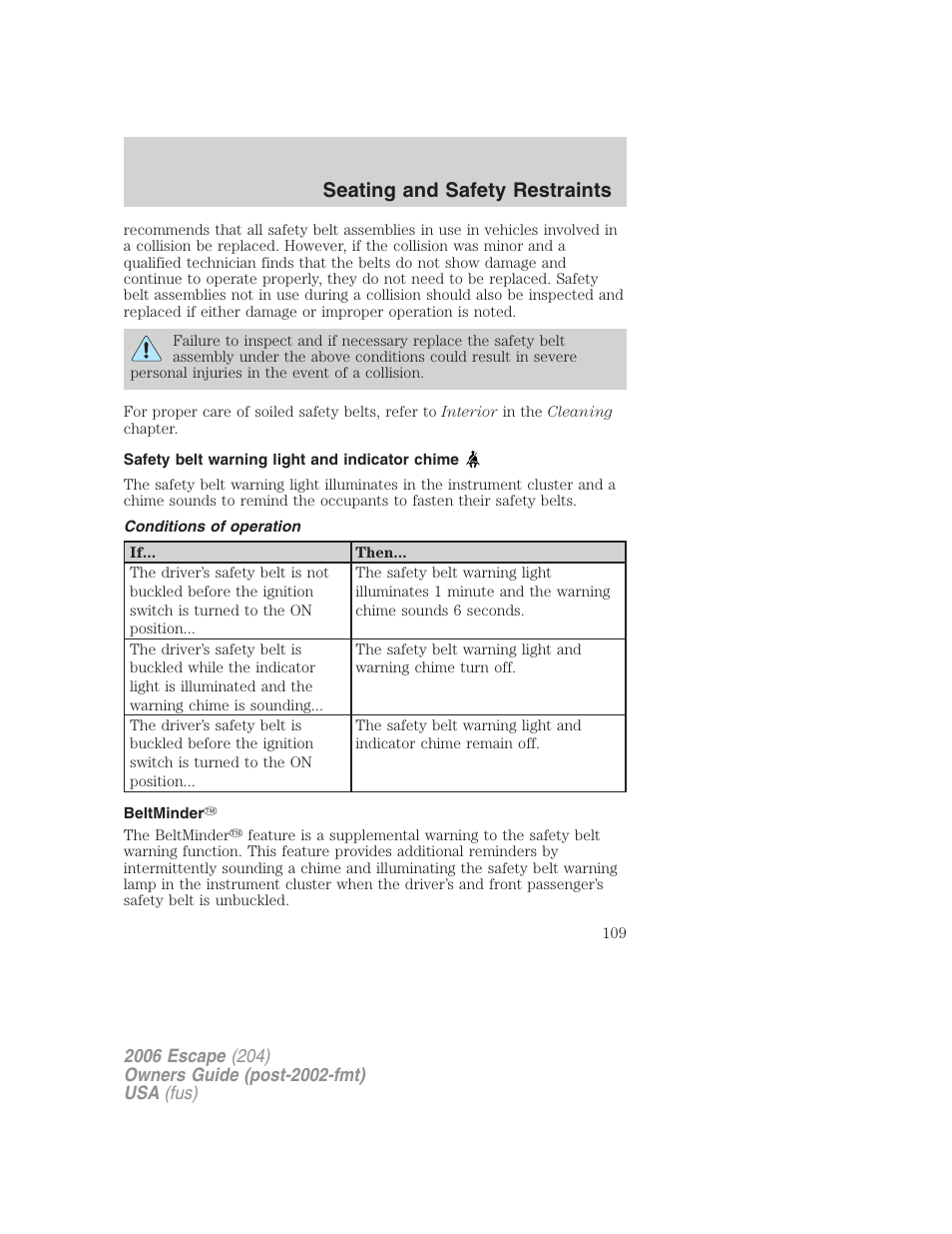 Safety belt warning light and indicator chime, Conditions of operation, Beltminder | Seating and safety restraints | FORD 2006 Escape v.1 User Manual | Page 109 / 288