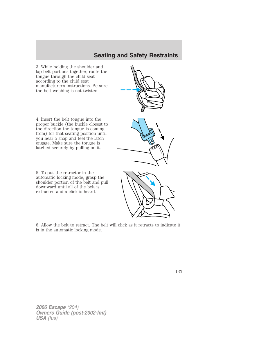Seating and safety restraints | FORD 2006 Escape v.1 User Manual | Page 133 / 288