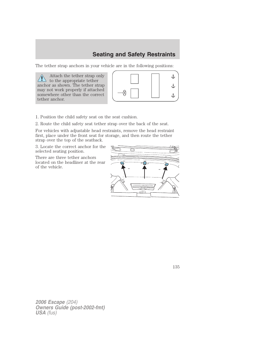 Seating and safety restraints | FORD 2006 Escape v.1 User Manual | Page 135 / 288