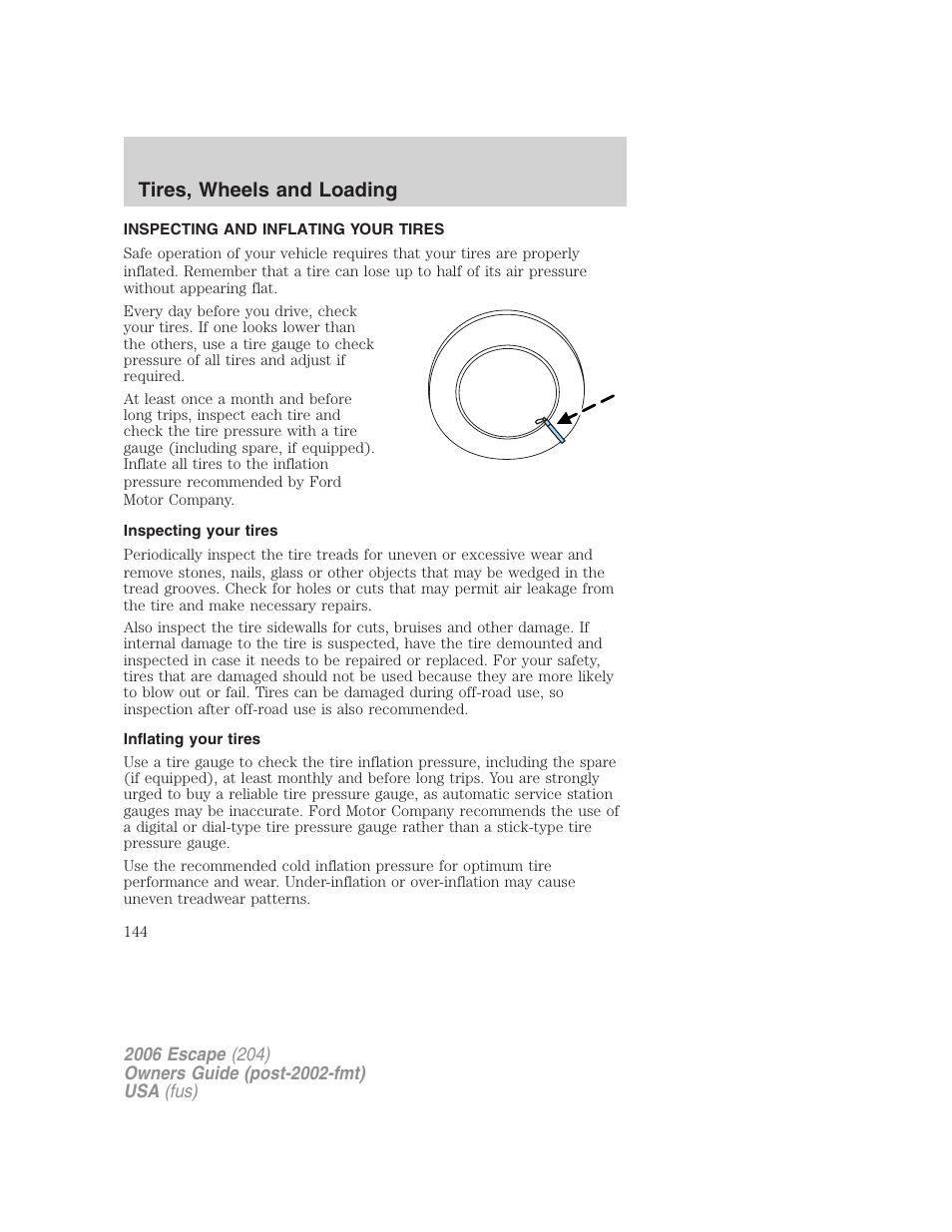 Inspecting and inflating your tires, Inspecting your tires, Inflating your tires | Tire inflation, Tires, wheels and loading | FORD 2006 Escape v.1 User Manual | Page 144 / 288