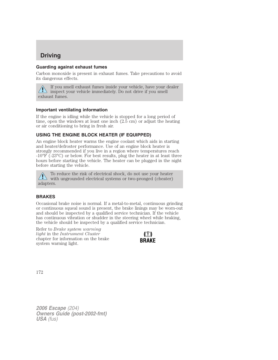 Guarding against exhaust fumes, Important ventilating information, Using the engine block heater (if equipped) | Brakes, Driving | FORD 2006 Escape v.1 User Manual | Page 172 / 288