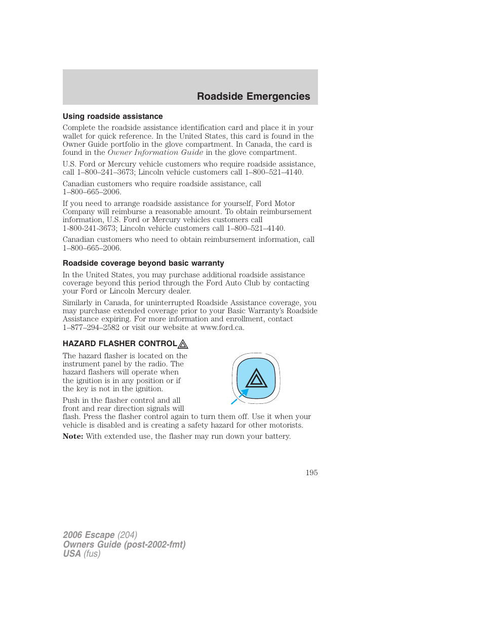 Using roadside assistance, Roadside coverage beyond basic warranty, Hazard flasher control | Hazard flasher switch, Roadside emergencies | FORD 2006 Escape v.1 User Manual | Page 195 / 288