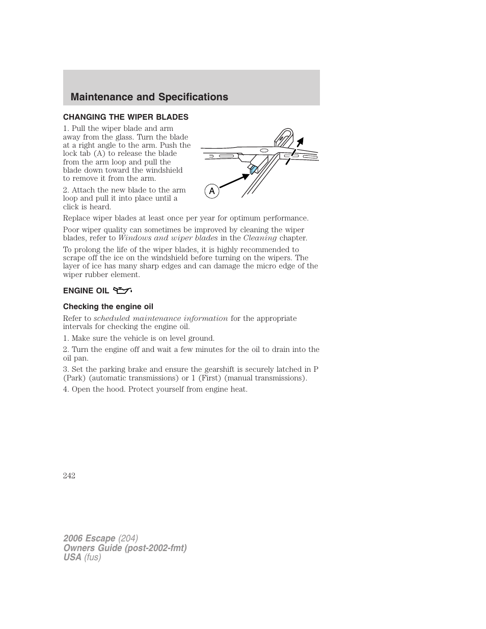 Changing the wiper blades, Engine oil, Checking the engine oil | Maintenance and specifications | FORD 2006 Escape v.1 User Manual | Page 242 / 288
