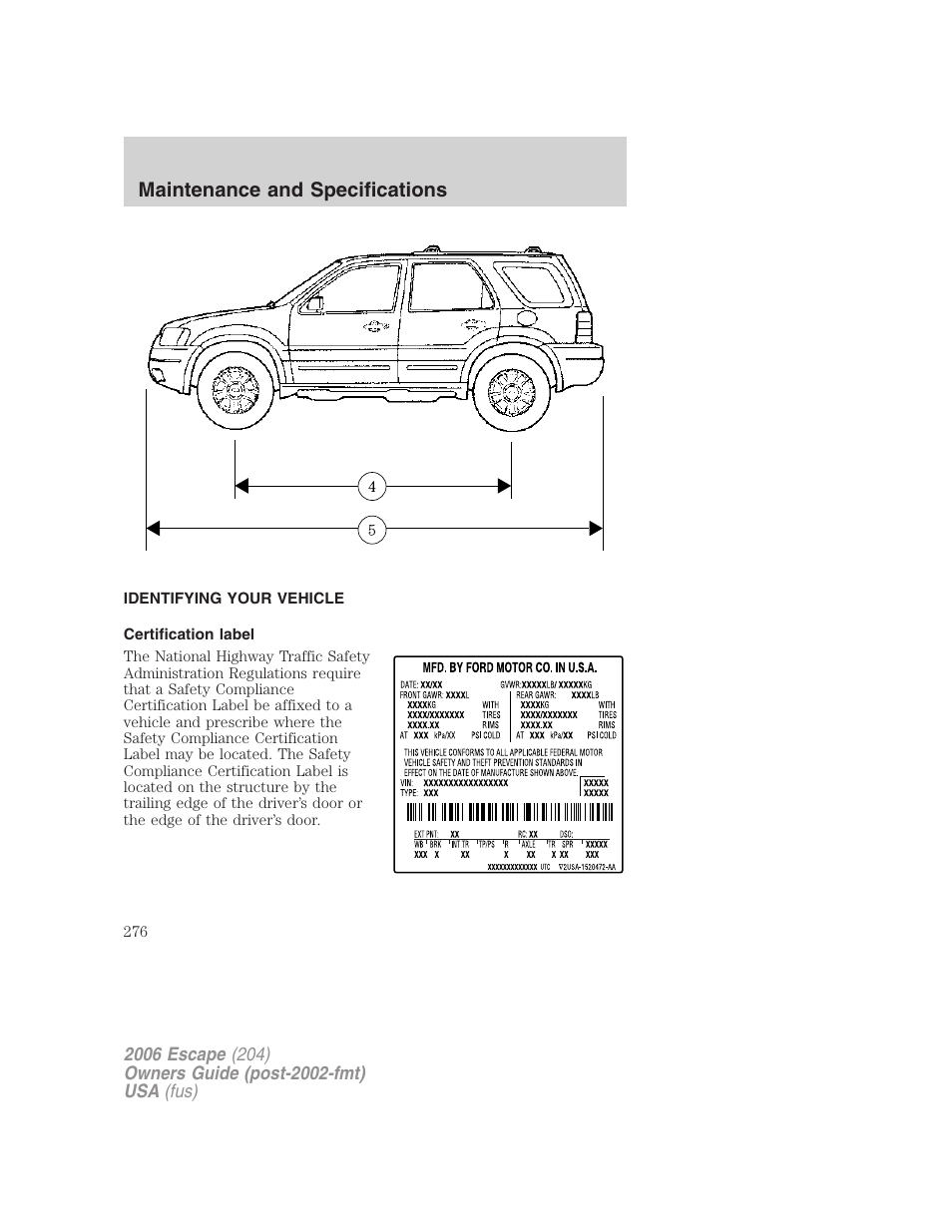 Identifying your vehicle, Certification label, Maintenance and specifications | FORD 2006 Escape v.1 User Manual | Page 276 / 288