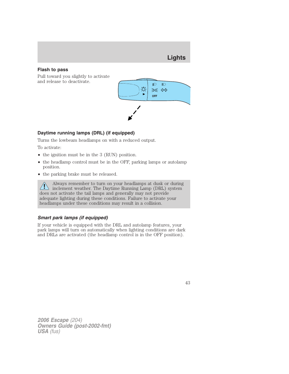 Flash to pass, Daytime running lamps (drl) (if equipped), Smart park lamps (if equipped) | Lights | FORD 2006 Escape v.1 User Manual | Page 43 / 288