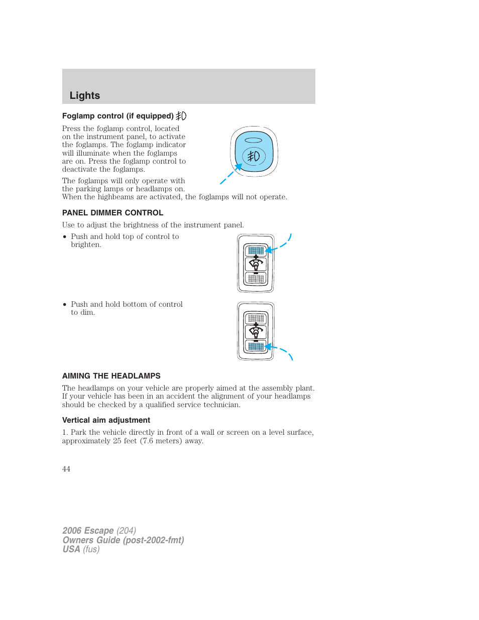 Foglamp control (if equipped), Panel dimmer control, Aiming the headlamps | Vertical aim adjustment, Lights | FORD 2006 Escape v.1 User Manual | Page 44 / 288