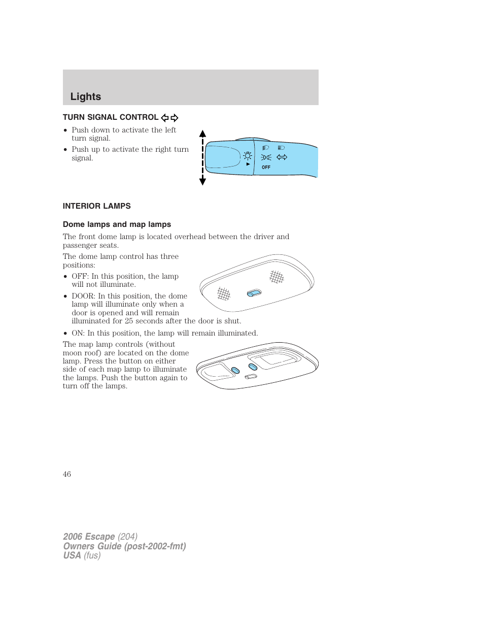 Turn signal control, Interior lamps, Dome lamps and map lamps | Lights | FORD 2006 Escape v.1 User Manual | Page 46 / 288
