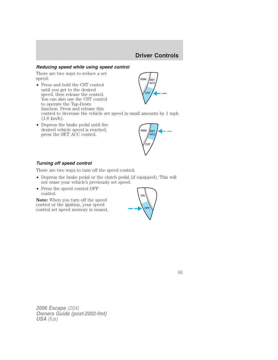 Reducing speed while using speed control, Turning off speed control, Driver controls | FORD 2006 Escape v.1 User Manual | Page 61 / 288