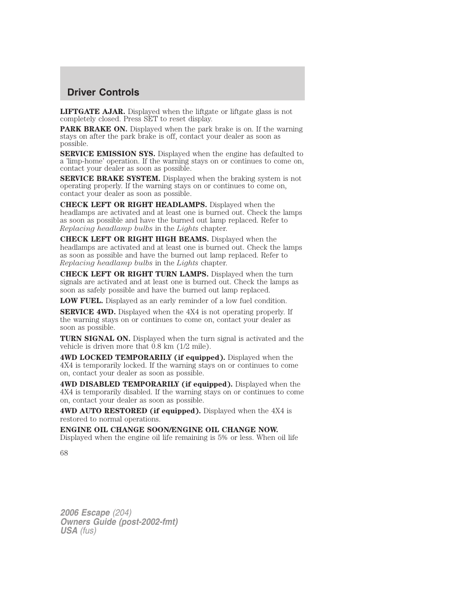 Driver controls | FORD 2006 Escape v.1 User Manual | Page 68 / 288